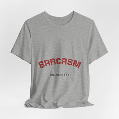 Sarcasm University Tee — Funny College Style Graphic T-Shirt