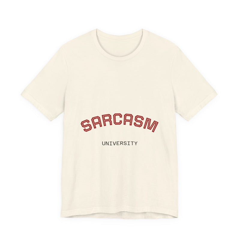 Sarcasm University Tee — Funny College Style Graphic T-Shirt