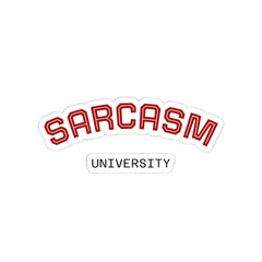 Sarcasm University Kiss-Cut Sticker — Funny Collegiate Decal for Laptops & Notebooks